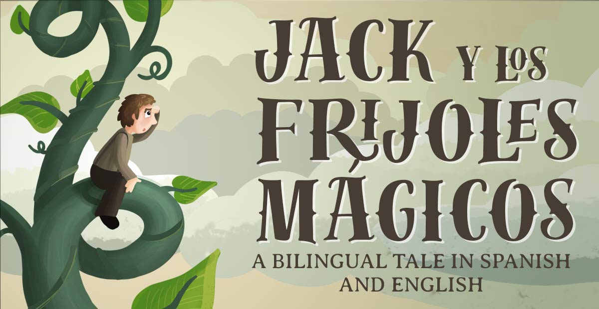 Jack y Los Frijoles Mágicos: Bilingual story with audio